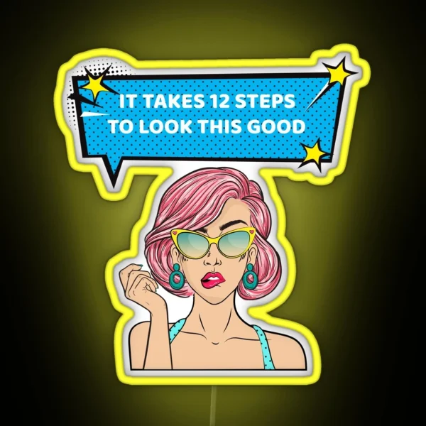 It Takes 12 Steps To Look This Good Alcoholic RGB Neon Sign