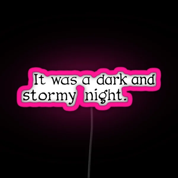 It Was A Dark And Stormy Night RGB Neon Sign