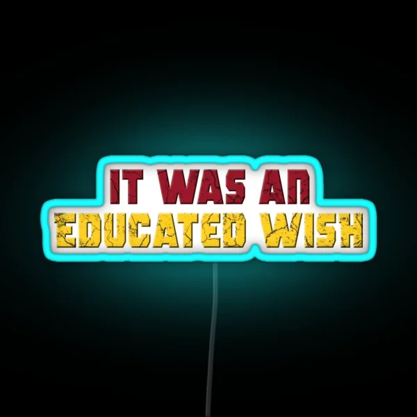 It Was An Educated Wish Quote From Marvel S Deadpool And Wolverine RGB Neon Sign