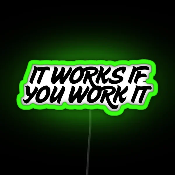 It Works If You Work It RGB Neon Sign