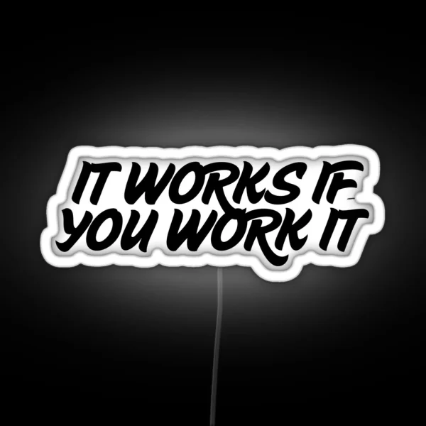 It Works If You Work It RGB Neon Sign