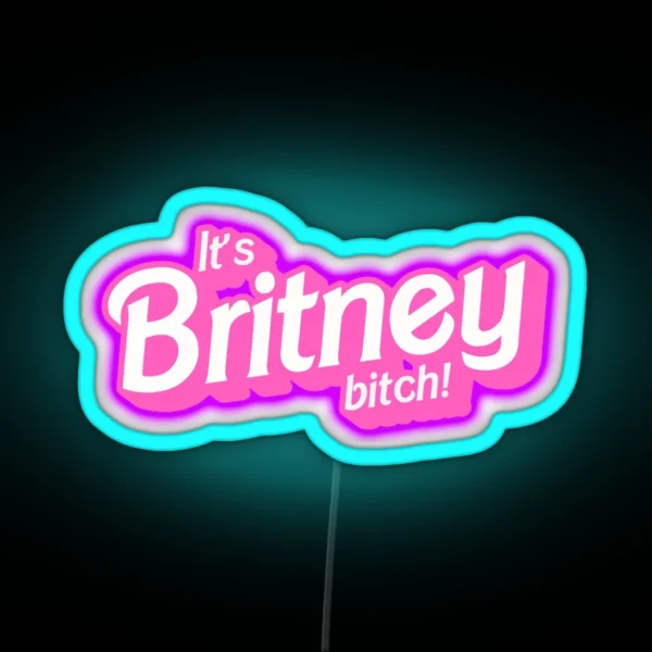 Its Britney Bitch Black RGB Neon Sign