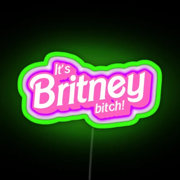 Its Britney Bitch Black RGB Neon Sign