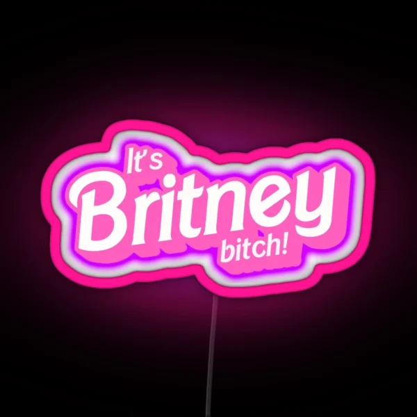 Its Britney Bitch Black RGB Neon Sign