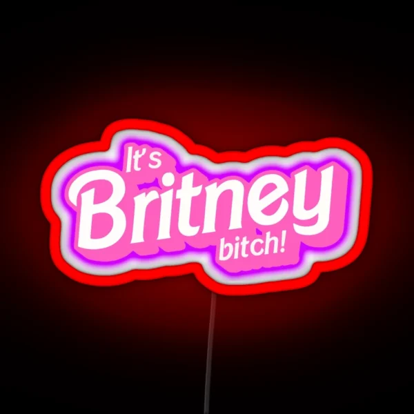 Its Britney Bitch Black RGB Neon Sign