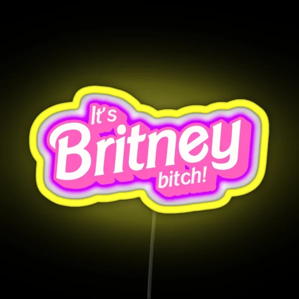 Its Britney Bitch Black RGB Neon Sign