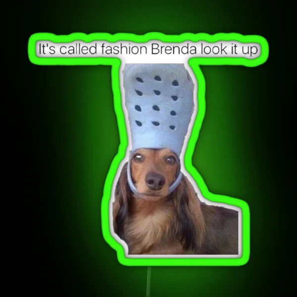 Its Called Fashion Brenda Look It Up RGB Neon Sign