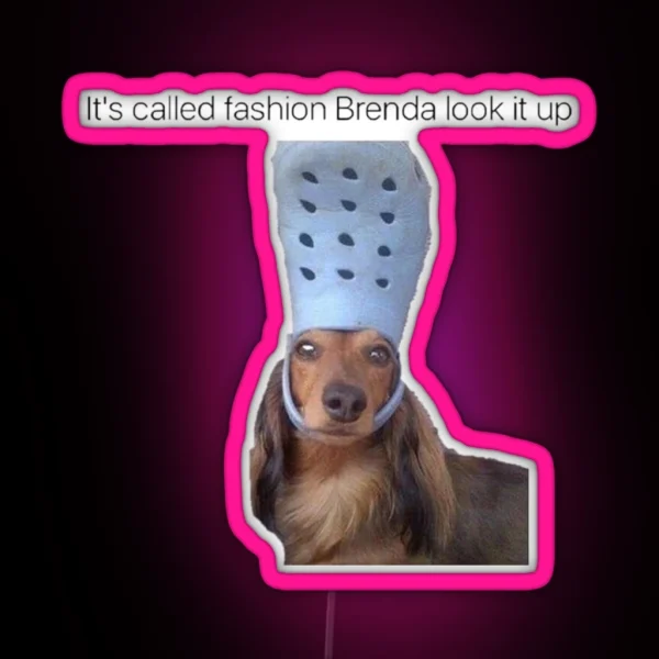 Its Called Fashion Brenda Look It Up RGB Neon Sign