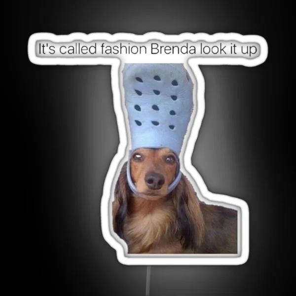 Its Called Fashion Brenda Look It Up RGB Neon Sign