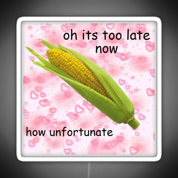 Its Too Late Now RGB Neon Sign
