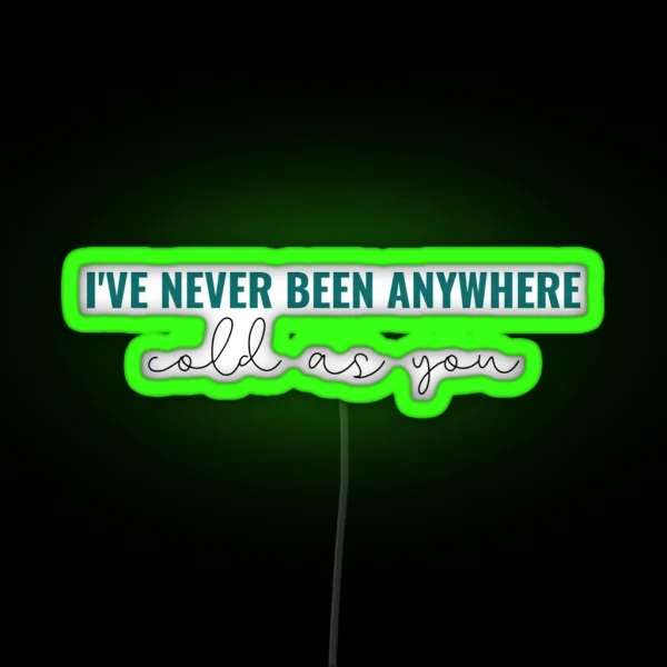 Ive Never Been Anywhere Cold As You Taylor Swift Debut RGB Neon Sign