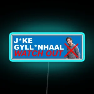 J Ke Gyll Nhall WATCH OUT RGB Neon Sign