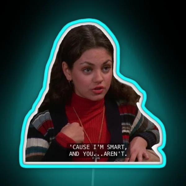 Jackie Burkhart Being Iconic RGB Neon Sign