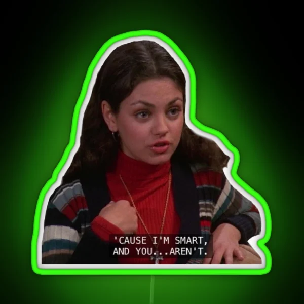 Jackie Burkhart Being Iconic RGB Neon Sign