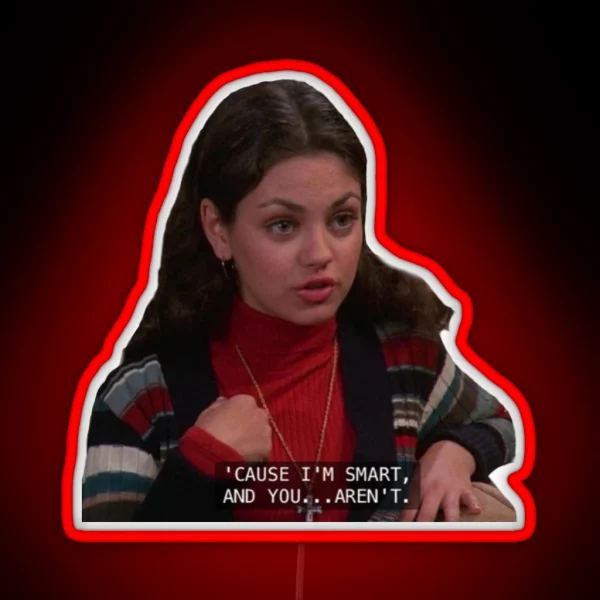 Jackie Burkhart Being Iconic RGB Neon Sign