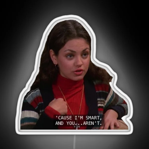 Jackie Burkhart Being Iconic RGB Neon Sign