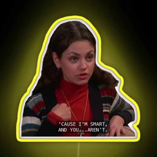 Jackie Burkhart Being Iconic RGB Neon Sign