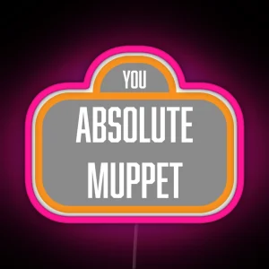 James May YOU ABSOLUTE MUPPET Sign RGB Neon Sign