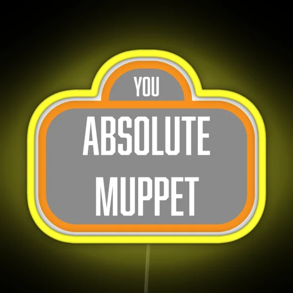 James May YOU ABSOLUTE MUPPET Sign RGB Neon Sign