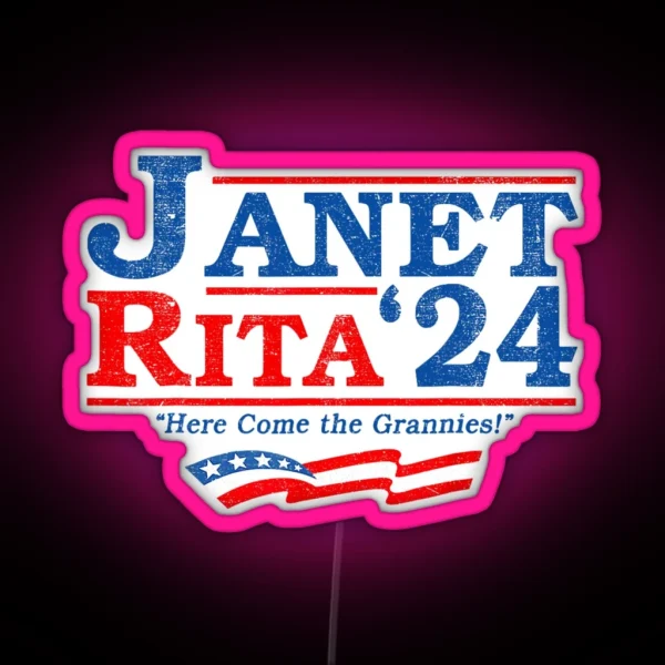 Janet And Rita For President 2024 Gift For Men For Women RGB Neon Sign