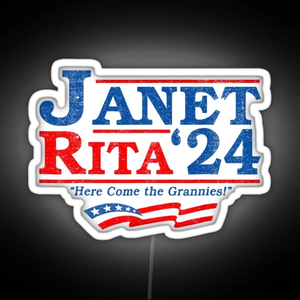 Janet And Rita For President 2024 Gift For Men For Women RGB Neon Sign