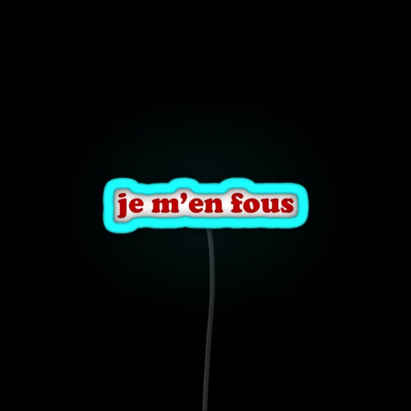 Je M En Fous IDGAF In French RGB Neon Sign
