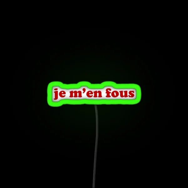 Je M En Fous IDGAF In French RGB Neon Sign