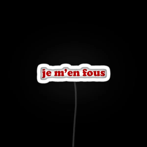 Je M En Fous IDGAF In French RGB Neon Sign
