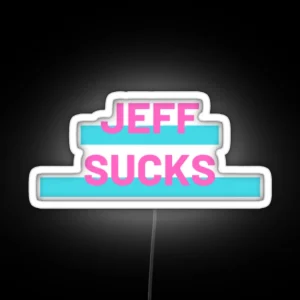 JEFF SUCKS RGB Neon Sign