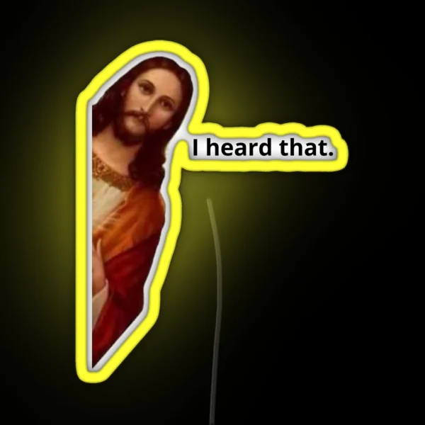 Jesus I Heard That Meme RGB Neon Sign