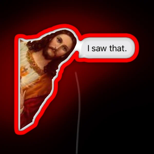 Jesus I Saw That Text RGB Neon Sign
