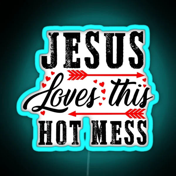 Jesus Loves This Hot Mess Christian RGB Neon Sign