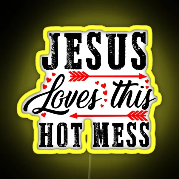 Jesus Loves This Hot Mess Christian RGB Neon Sign