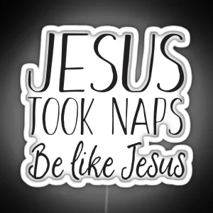 Jesus Napped Be Like Jesus RGB Neon Sign