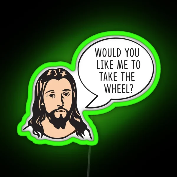 Jesus Take The Wheel RGB Neon Sign