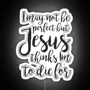 Jesus Thinks I M To Die For RGB Neon Sign