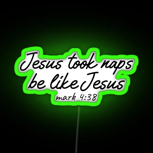 Jesus Took Naps Be Like Jesus Funny 2020 Christmas RGB Neon Sign