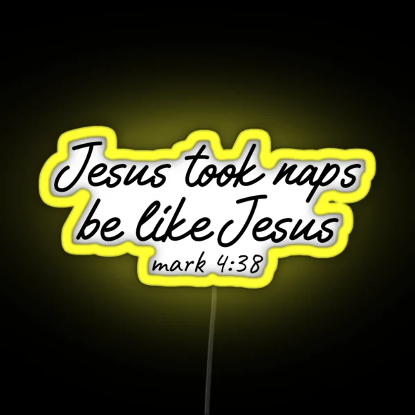 Jesus Took Naps Be Like Jesus Funny 2020 Christmas RGB Neon Sign