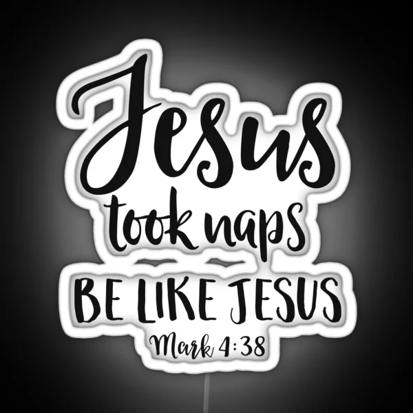 Jesus Took Naps Be Like Jesus Funny Christian RGB Neon Sign