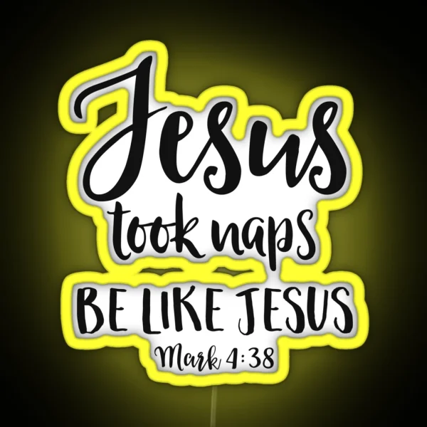 Jesus Took Naps Be Like Jesus Funny Christian RGB Neon Sign