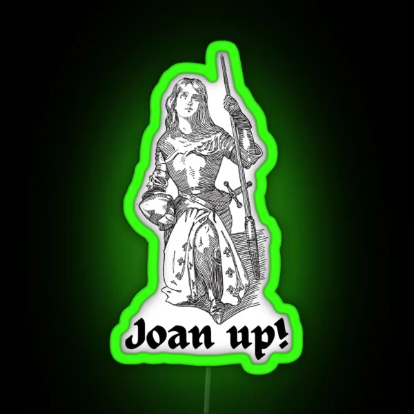 Joan Of Arc Joan Up Inspirational RGB Neon Sign