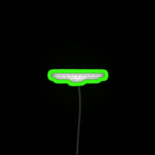 John 13 7 One Day You Will Understand RGB Neon Sign