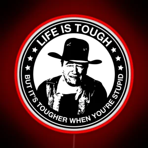 John Wayne Life Is Tough But It S Tougher When You Re Stupid RGB Neon Sign