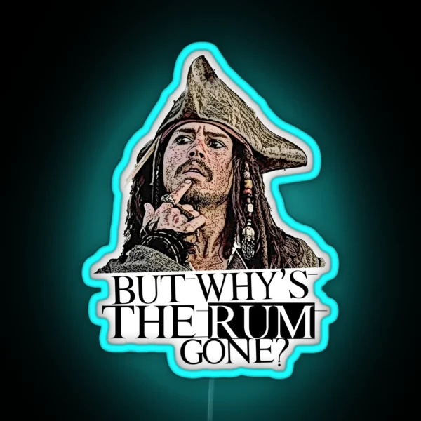 Johnny Depp Pirates Of The Caribbean But Why S The Rum Gone RGB Neon Sign