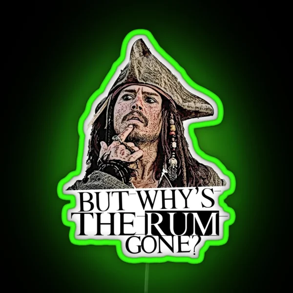 Johnny Depp Pirates Of The Caribbean But Why S The Rum Gone RGB Neon Sign