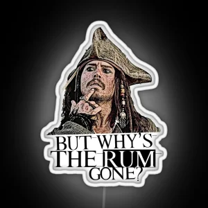 Johnny Depp Pirates Of The Caribbean But Why S The Rum Gone RGB Neon Sign