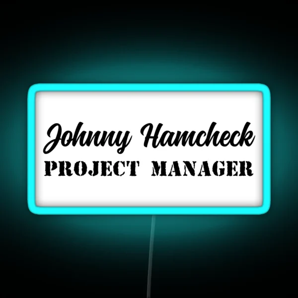 Johnny Hamcheck Project Manager RGB Neon Sign