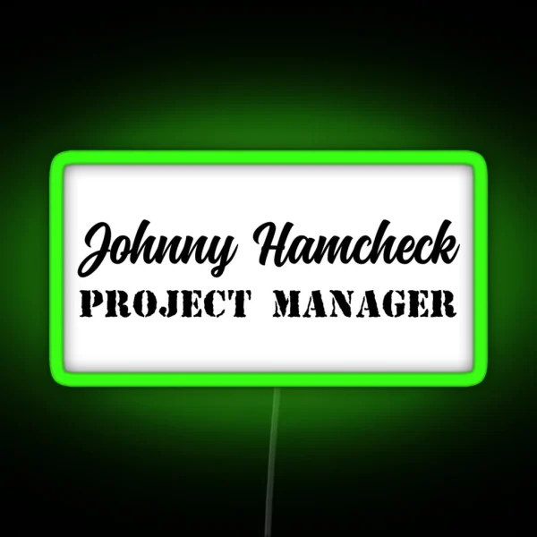 Johnny Hamcheck Project Manager RGB Neon Sign