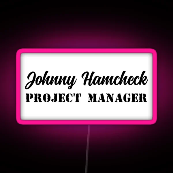 Johnny Hamcheck Project Manager RGB Neon Sign