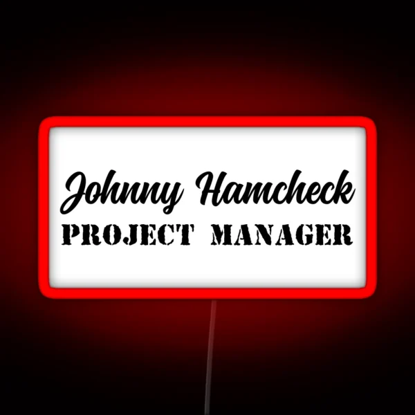 Johnny Hamcheck Project Manager RGB Neon Sign